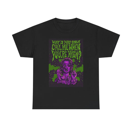 Call Me When Your High T Shirt Retro Comic Unisex Heavy Cotton Tee