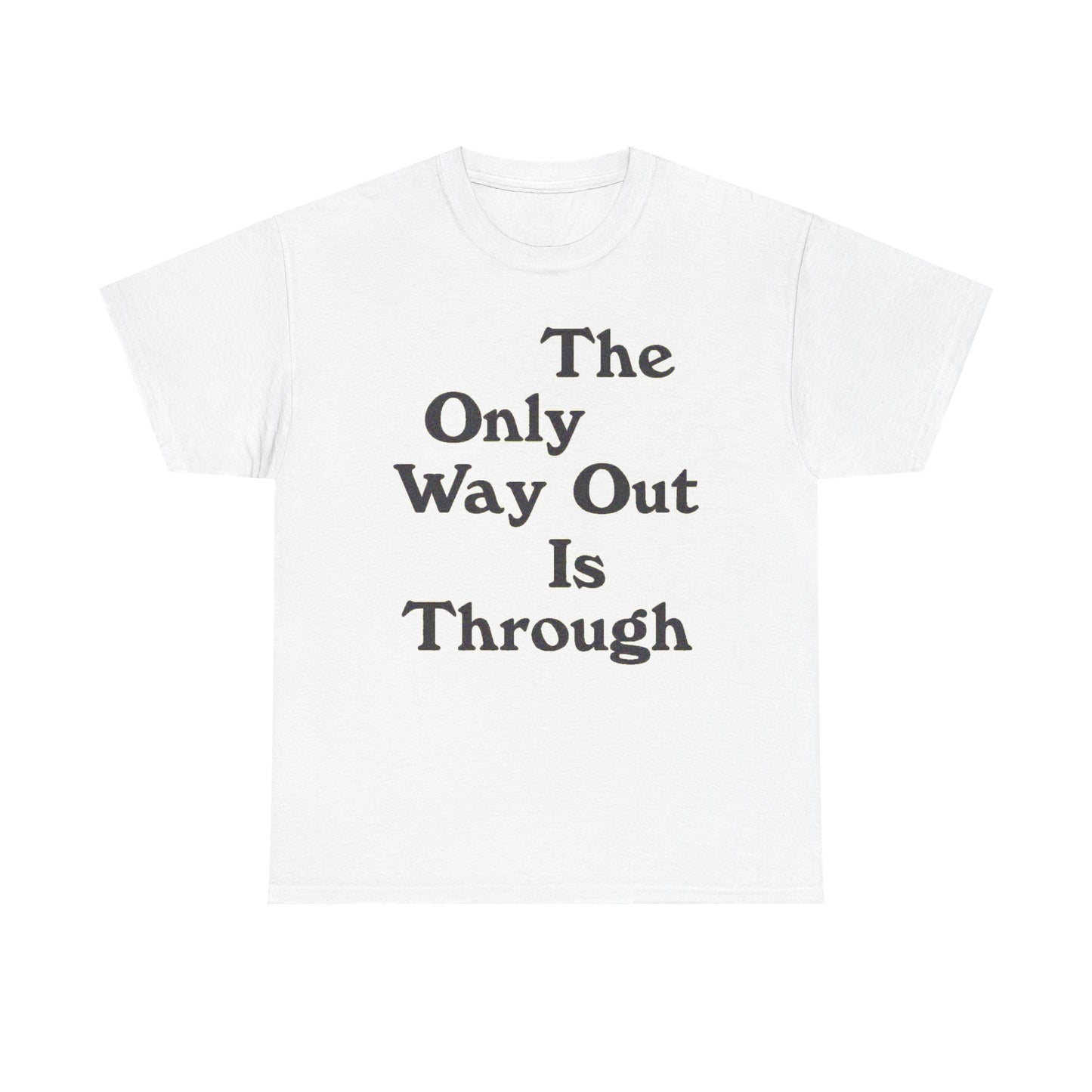 The Only Way Out Is Through Graphic T Shirt Women's BRAND NEW  Cotton Tee