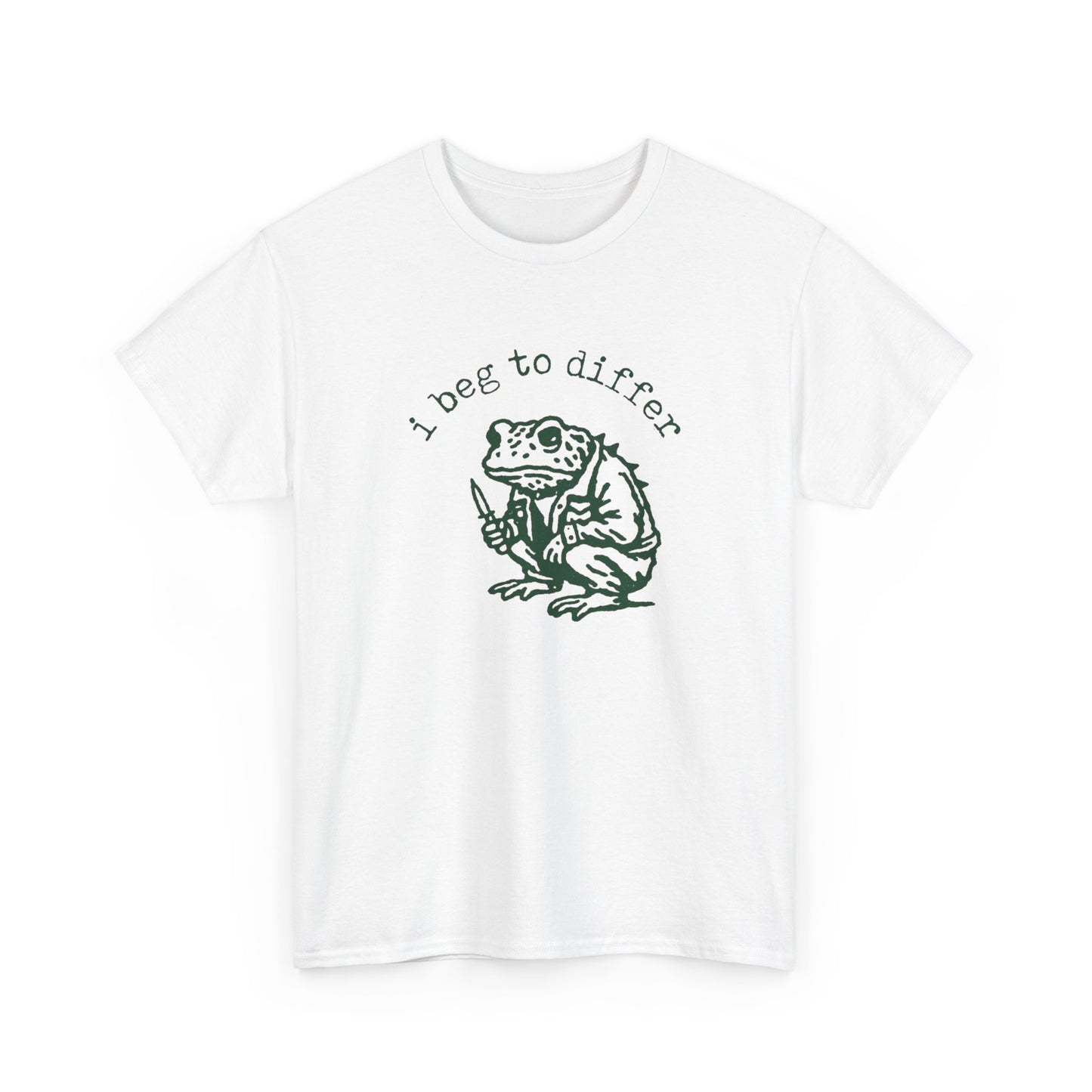 I Beg To Differ Funny Graphic T Shirt Unisex Heavy Cotton Tee