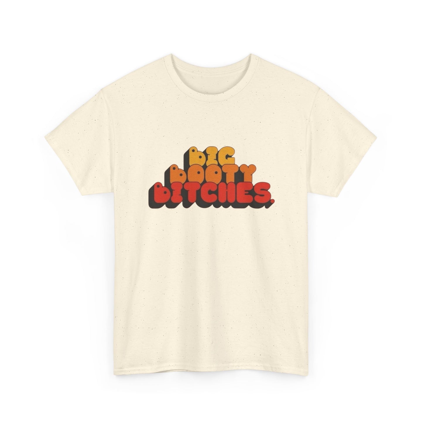Big Booty Bitches Funny T Shirt Graphic Unisex Heavy Cotton Tee NEW GIFT