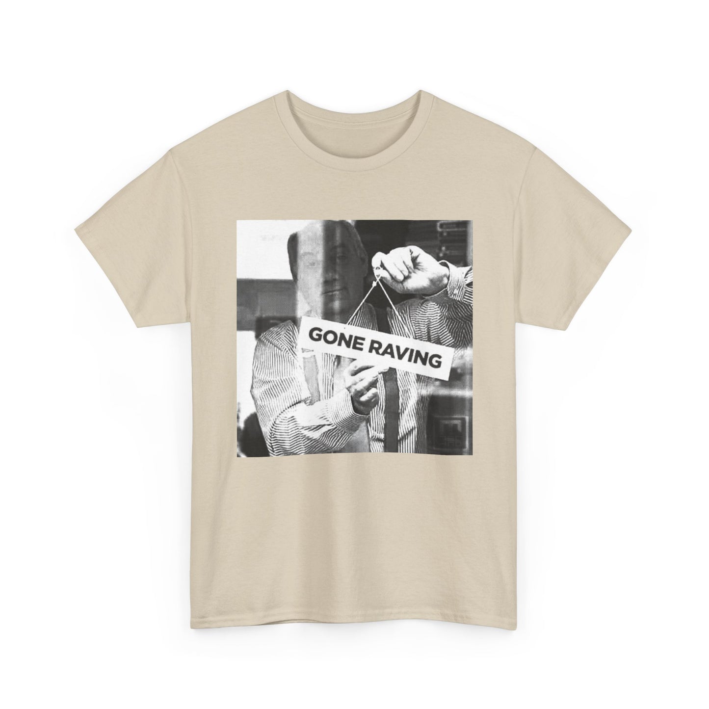 Gone Raving Funny Rave Dj Graphic T Shirt Unisex Heavy Cotton Tee Gift