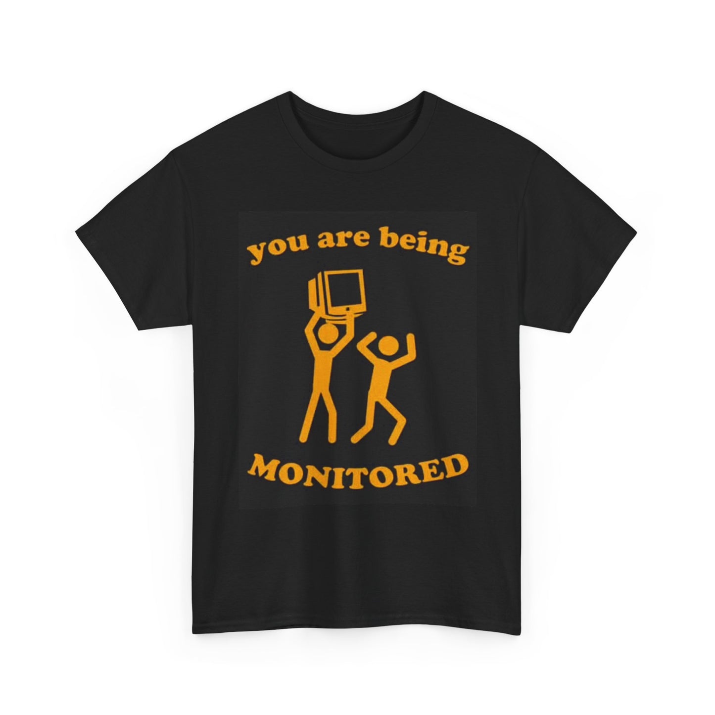 Always Being Monitored Funny Graphic T Shirt Jokes Computers Unisex Heavy Cotton