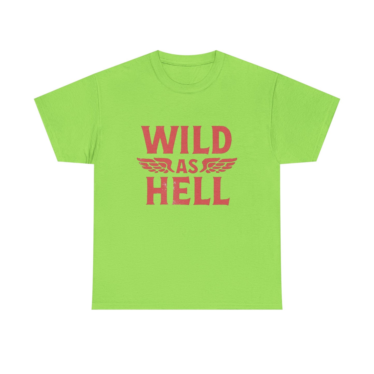Wild As Hell Graphic T Shirt NEW Unisex Heavy Cotton Tee