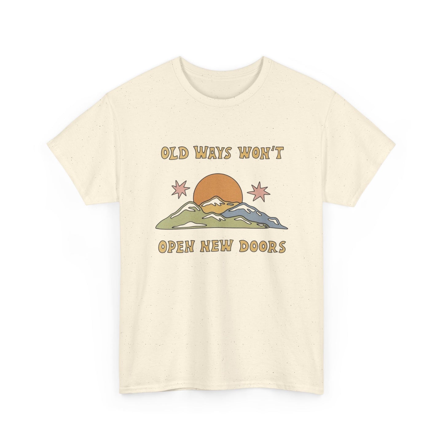 Old Ways Wont Open New Doors Graphic T Shirt NEW Adult Unisex Heavy Cotton Tee