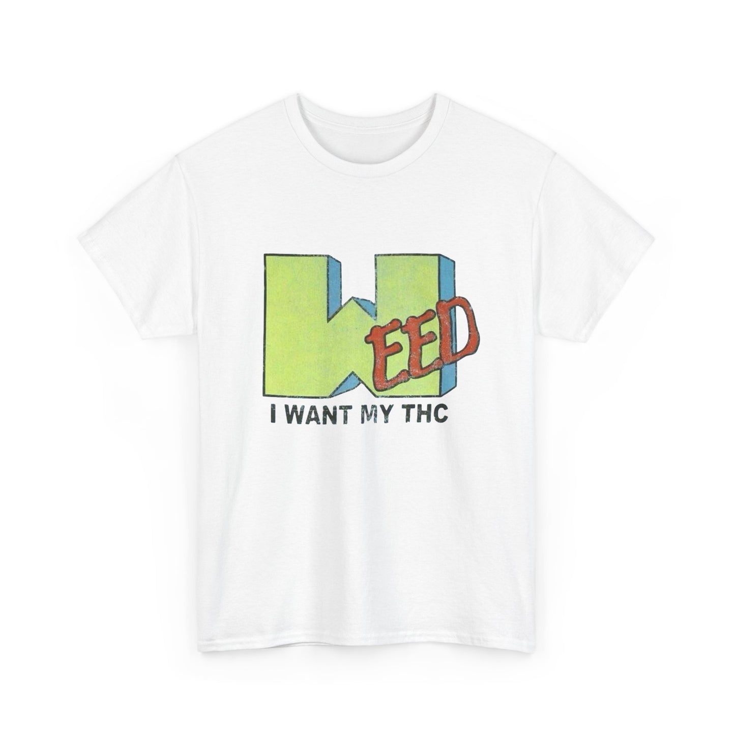 I Want My Weed THC Graphic T Shirt NEW ADULT Tee