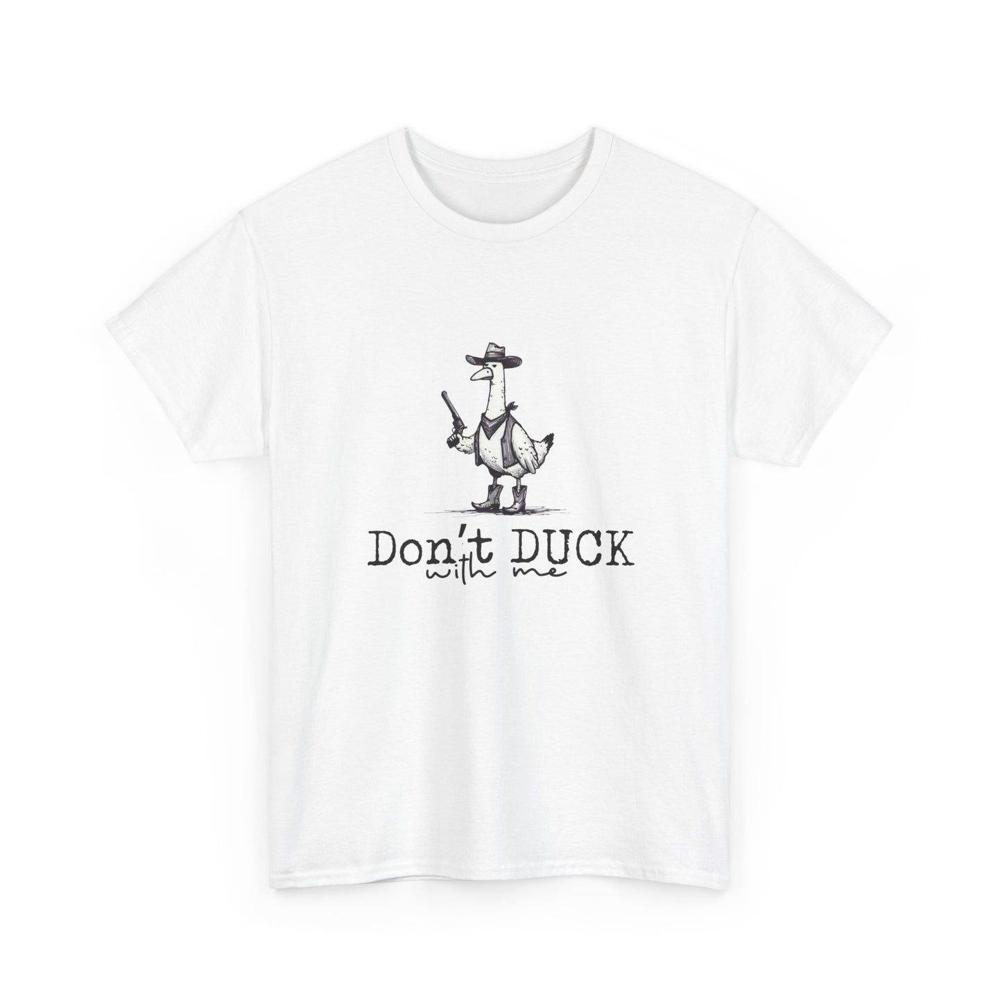 Dont Duck With Me Funny Graphic T Shirt Unisex Heavy Cotton Tee Gift