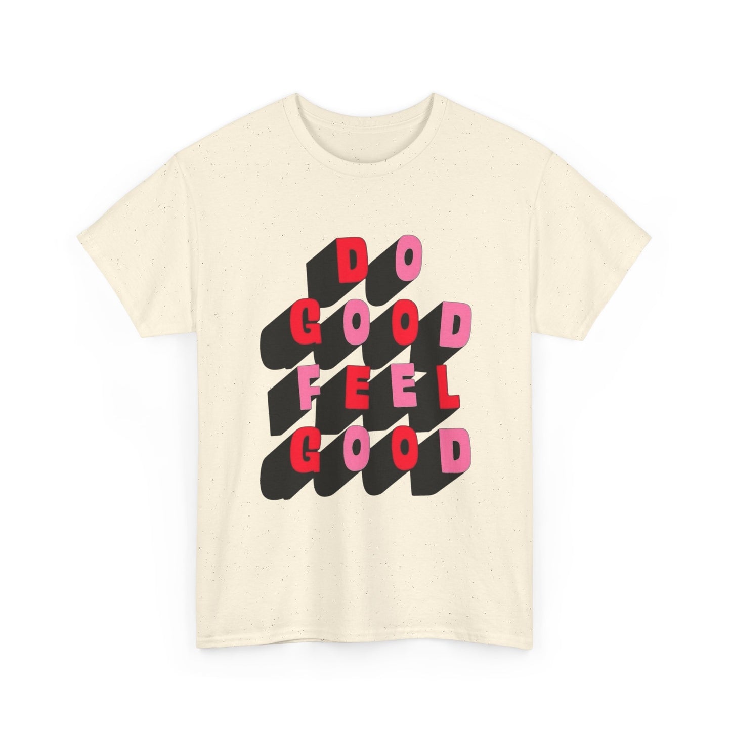 Do Good Feel Good Retro Graphic T Shirt Unisex Cotton Tee - New Gift - Tee