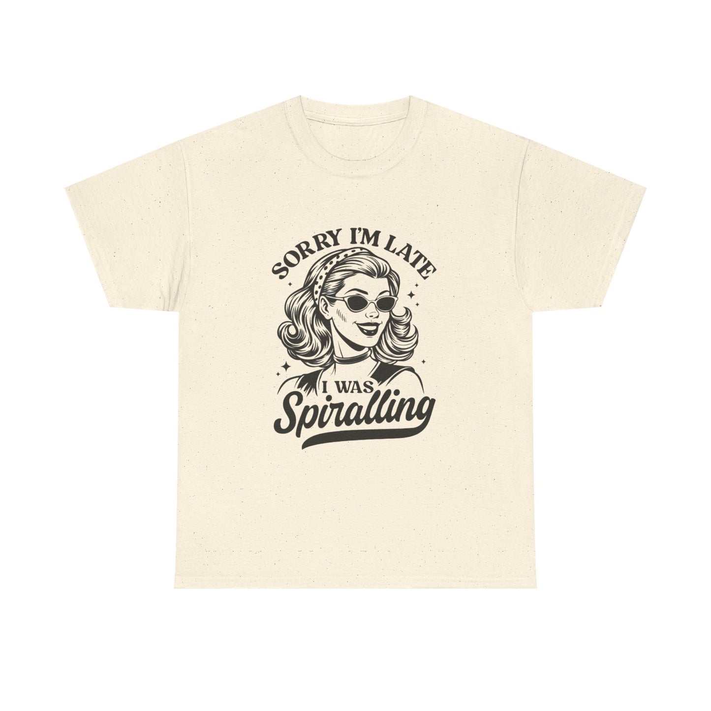 Sorry I'm Late I Was Spiraling Graphic T-Shirt Men's Women's Cotton Tee NEW GIFT
