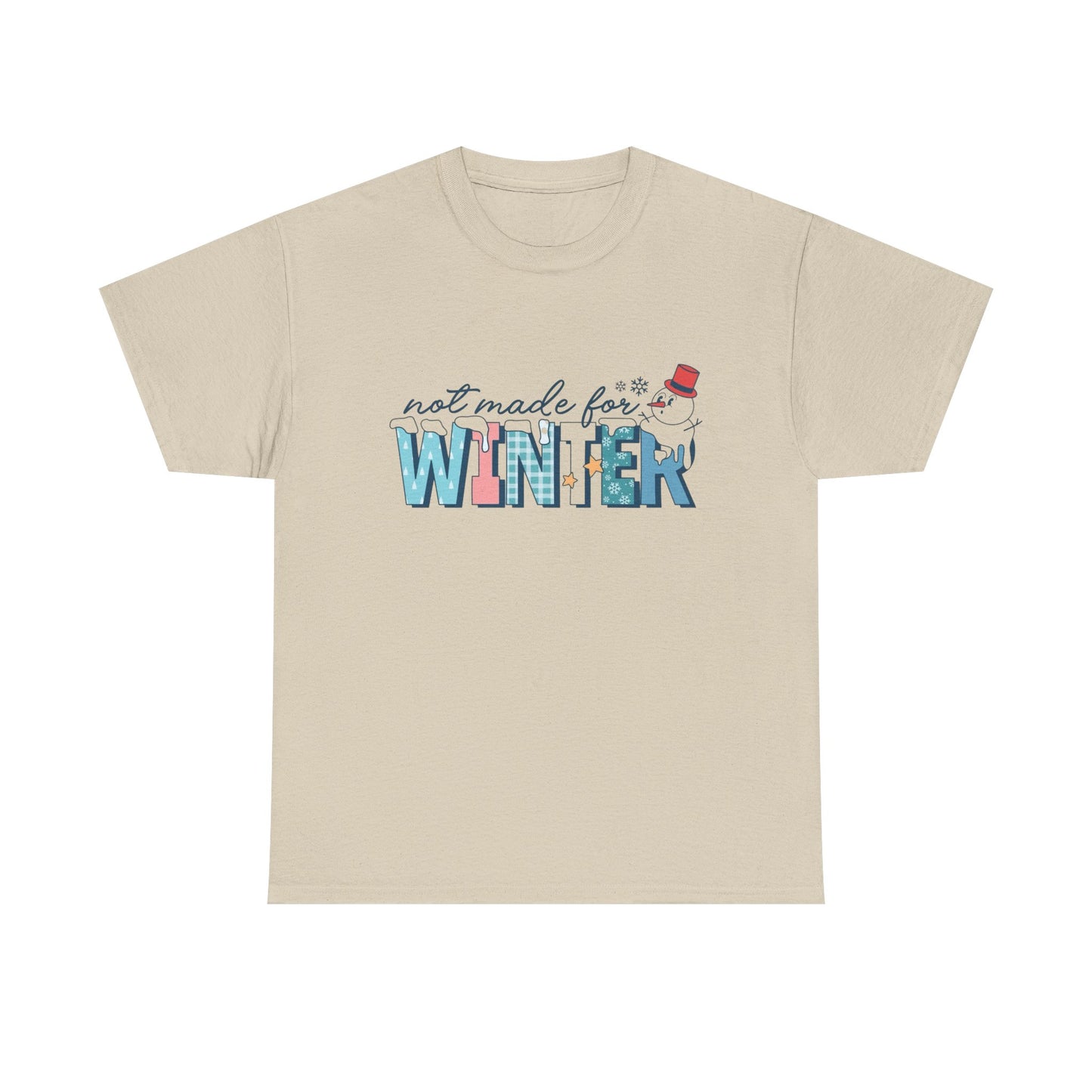 Not Made For Winter Funny Graphic T Shirt ADULT NEW