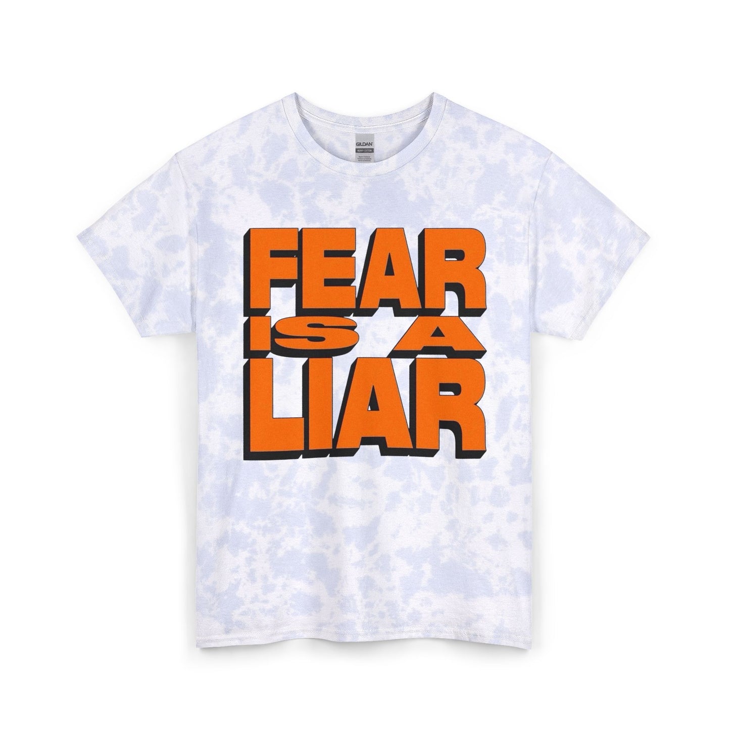 Fear Is A Liar Graphic T Shirt Unisex Tie Dye Cotton Tee