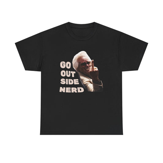 Go Outside Nerd Funny Graphic T Shirt ADULT NEW Unisex Heavy Cotton Tee