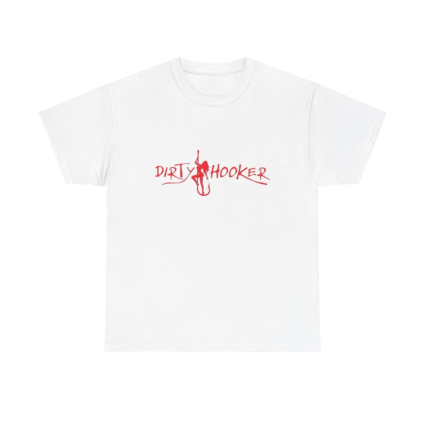Dirty Hooker Graphic T Shirt NEW ADULT Tee