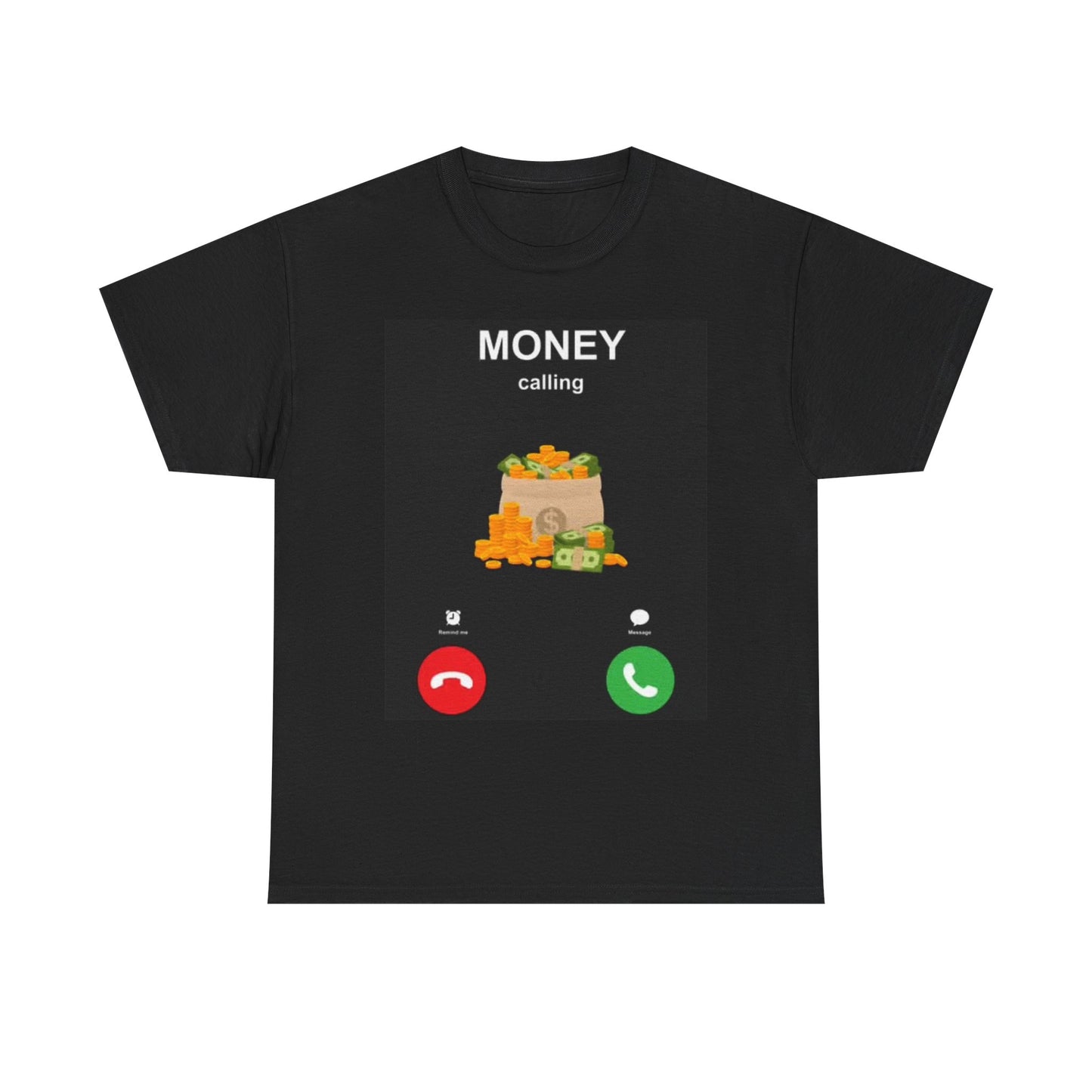 Money Is Calling Graphic T Shirt Motivation Unisex Heavy Cotton Tee