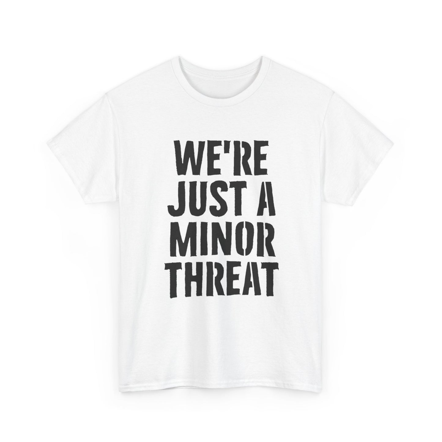 Were Just A Minor Threat Graphic T Shirt Unisex Heavy Cotton Tee
