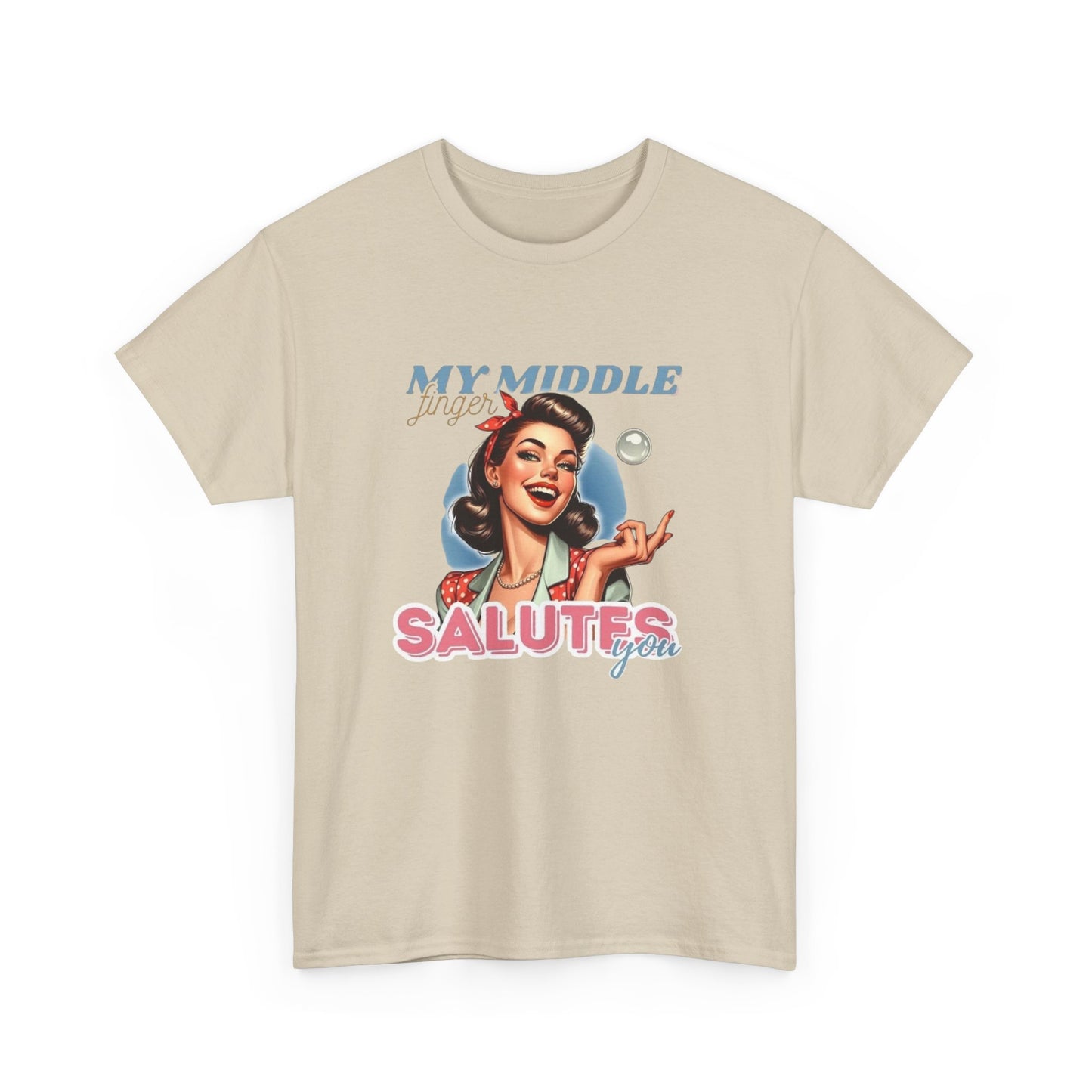 My Middle Finger Salutes You Funny T Shirt Unisex Heavy Cotton Tee