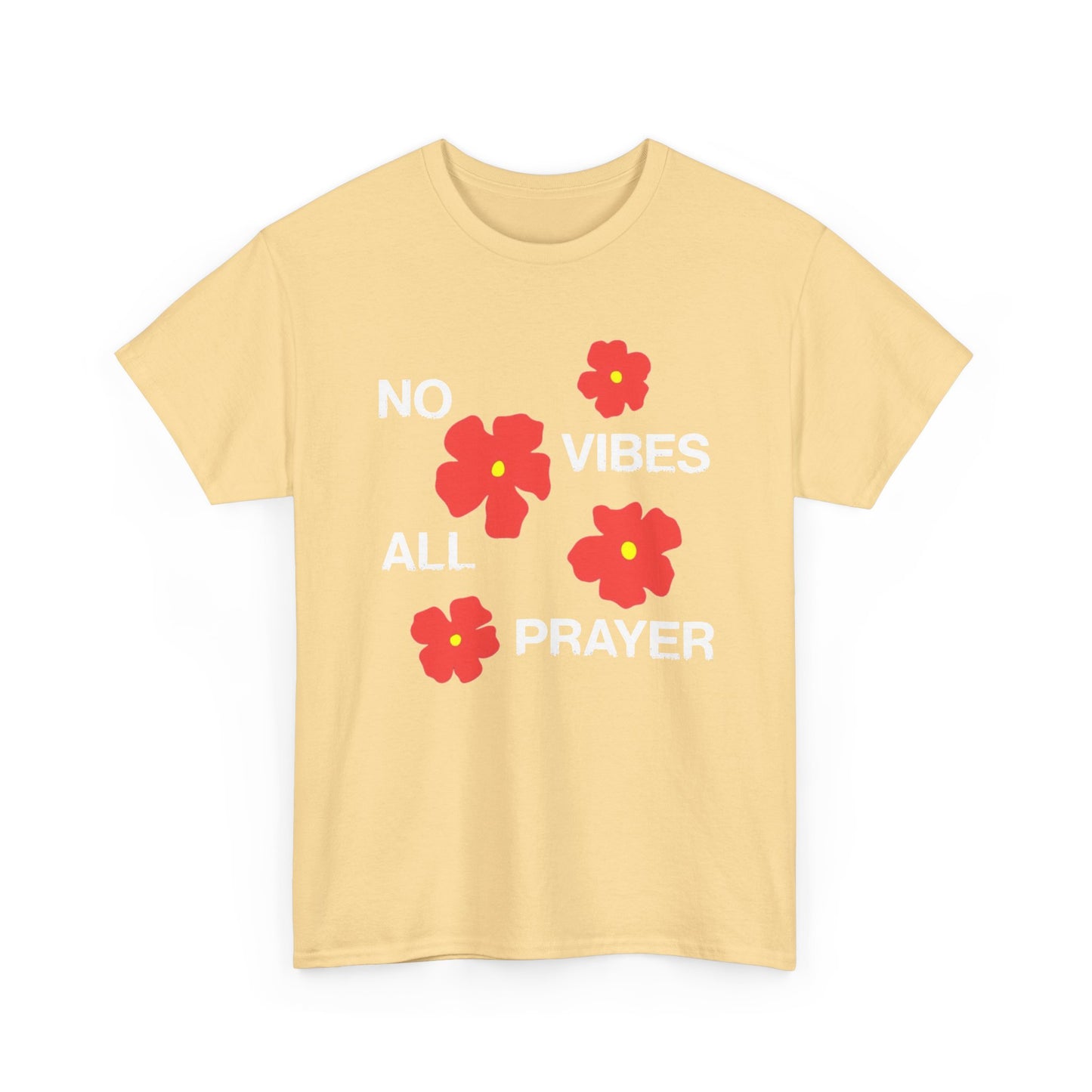 No Vibes All Prayer Graphic T Shirt Men's Heavy Cotton Tee