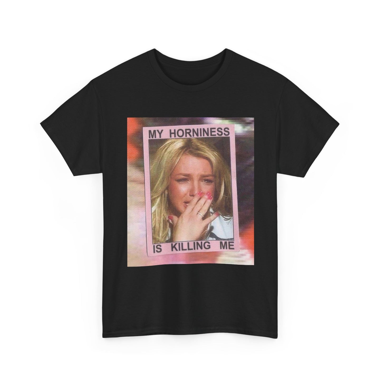 My Horniness Is Killing Me Funny Graphic T-Shirt Women's Heavy Comfy Cotton Tee