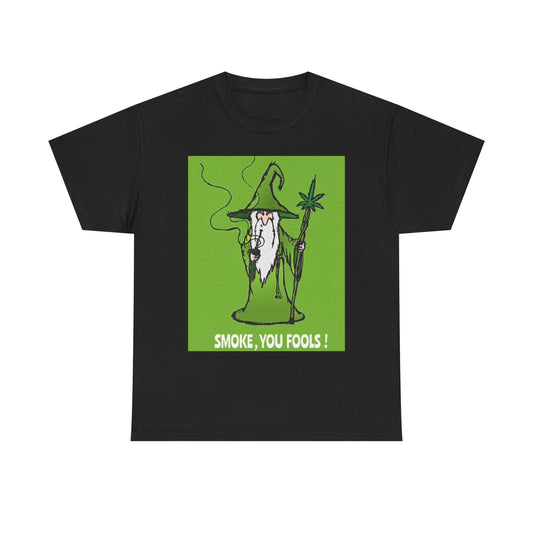 Smoke You Fools T Shirt Funny Wizard Graphic Jokes Unisex Heavy Cotton Tee