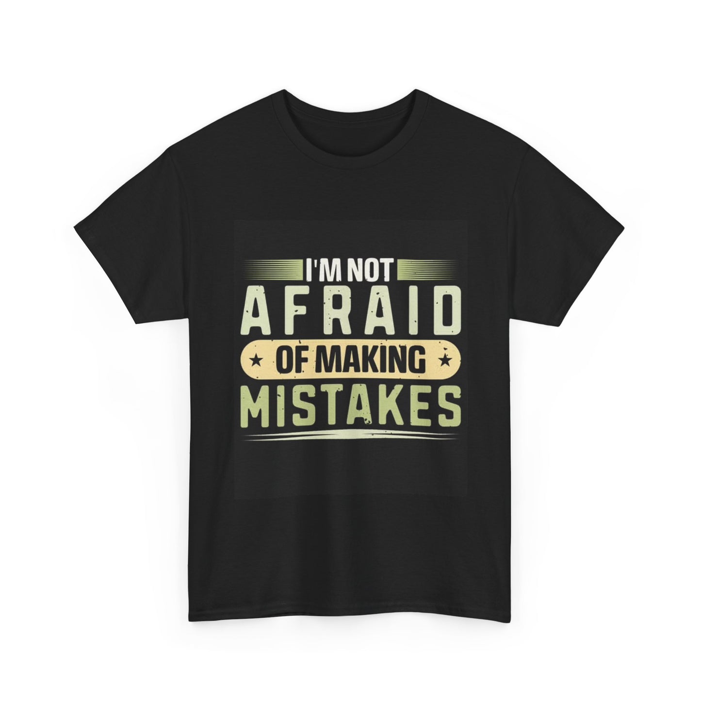 Afraid To Make Mistakes Graphic T Shirt Funny Unisex Heavy Cotton Tee