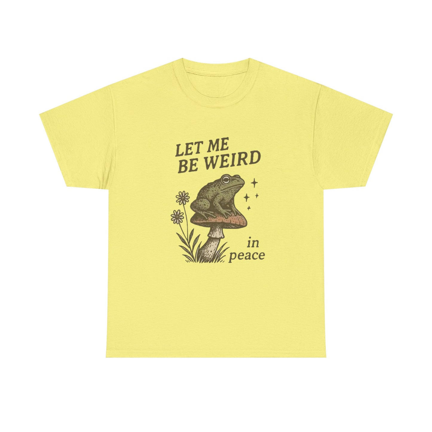 Let Me Be Weird Funny Graphic T Shirt NEW ADULT Tee