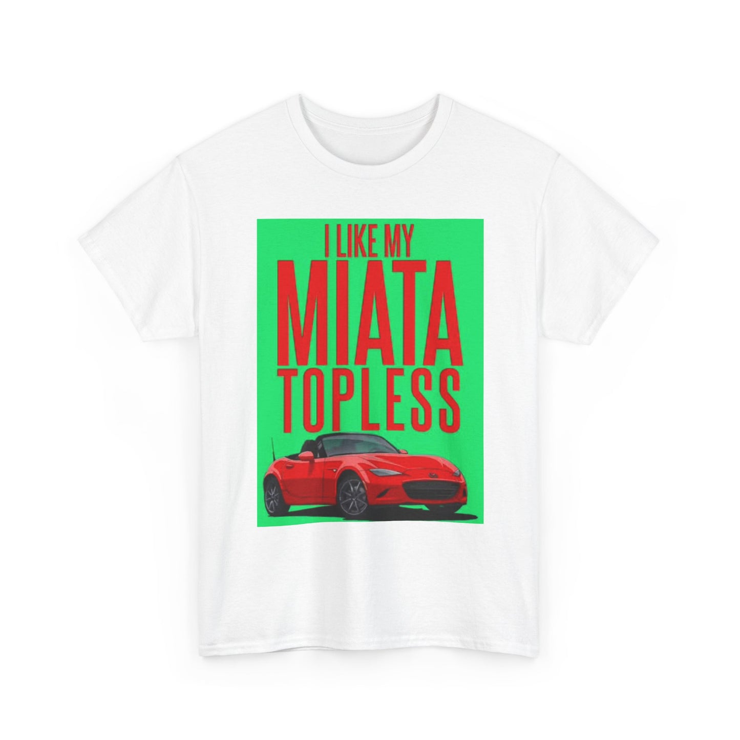 Miata Graphic T Shirt Retro Topless Funny Car Lover Unisex Heavy Cotton Tee
