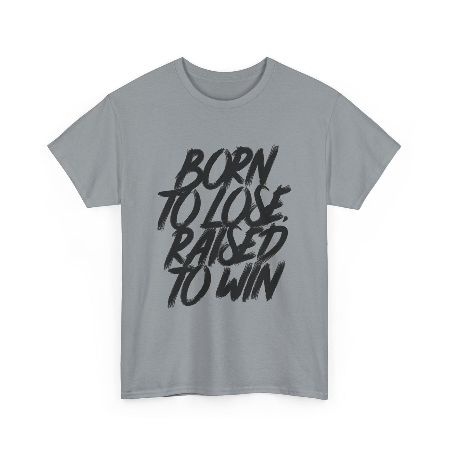 Born To Lose Raised To Win Graphic T Shirt NEW ADULT