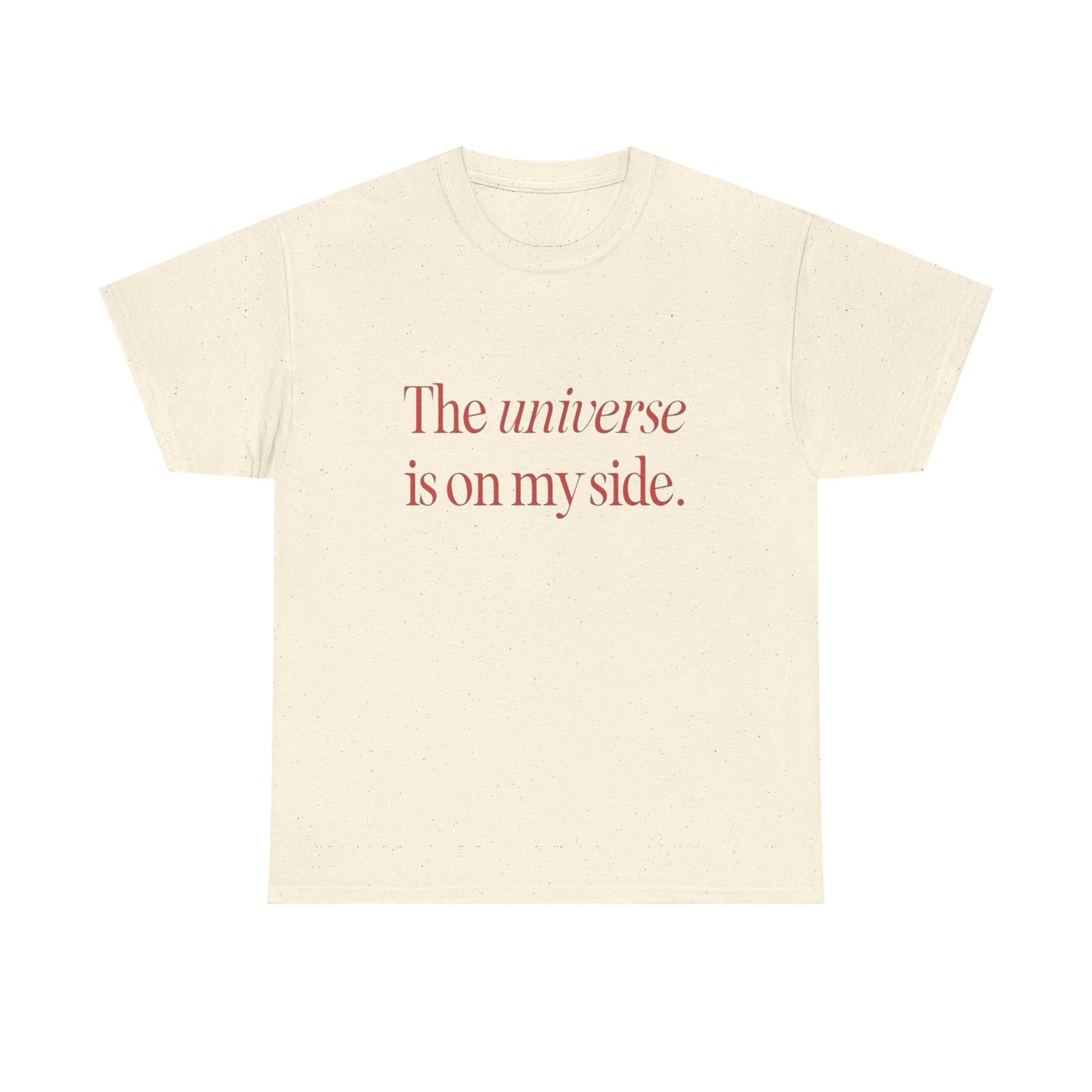 The Universe Is On My Side Graphic T Shirt NEW ADULT Heavy Cotton Tee