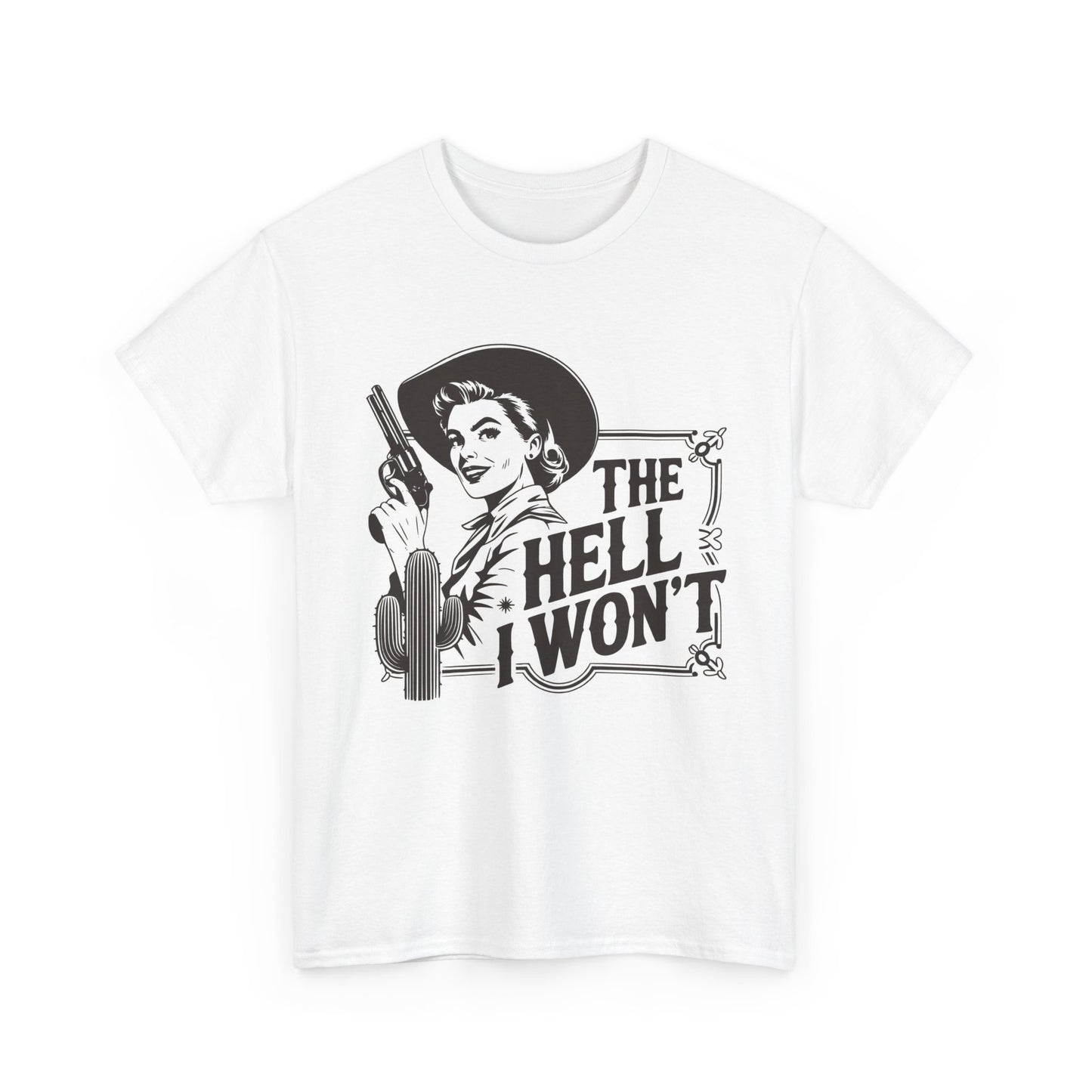 The Hell I Wont Graphic T Shirt Women's BRAND NEW  Cotton Tee