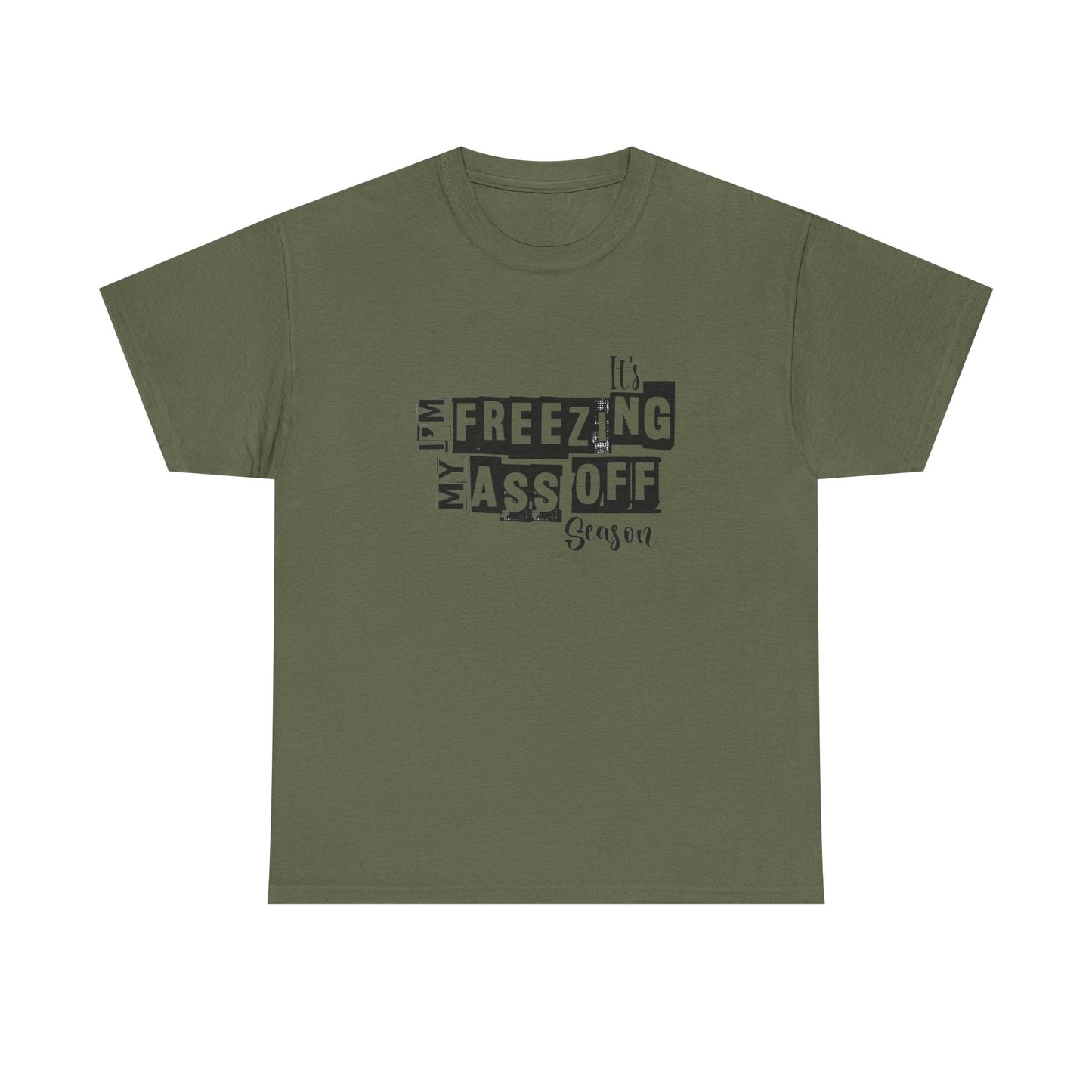 Freezing My Ass Off Season Funny Winter Graphic T Shirt NEW ADULT