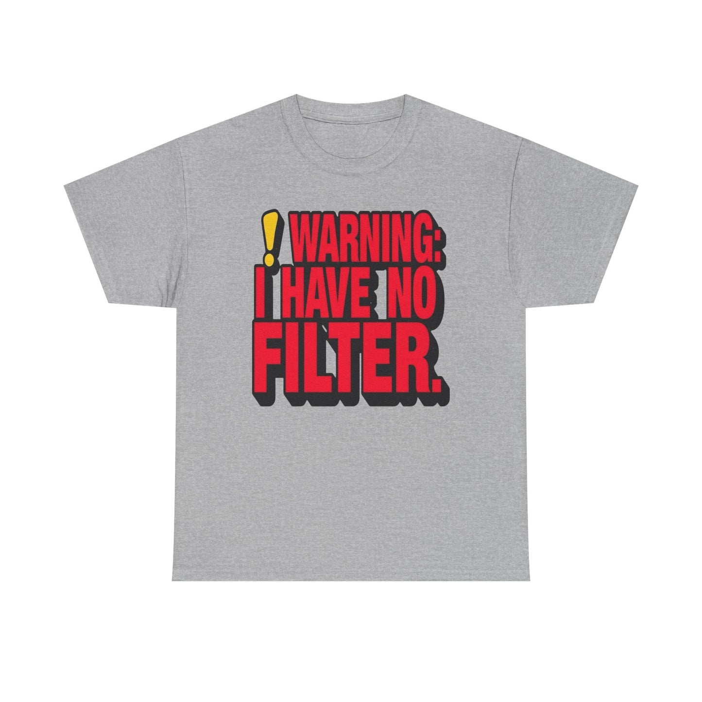 Warning I Have No Filter Funny Graphic T Shirt NEW ADULT Unisex Heavy Cotton Tee