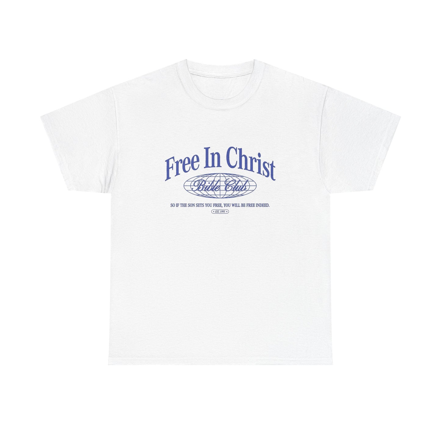 Free In Christ Graphic T Shirt Unisex Heavy Cotton Tee