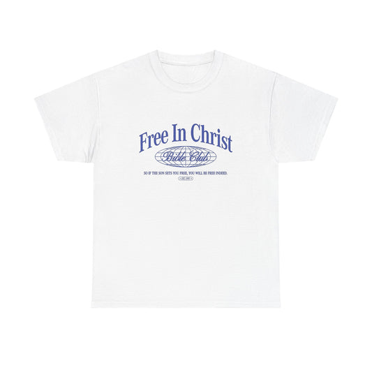 Free In Christ Graphic T Shirt Unisex Heavy Cotton Tee