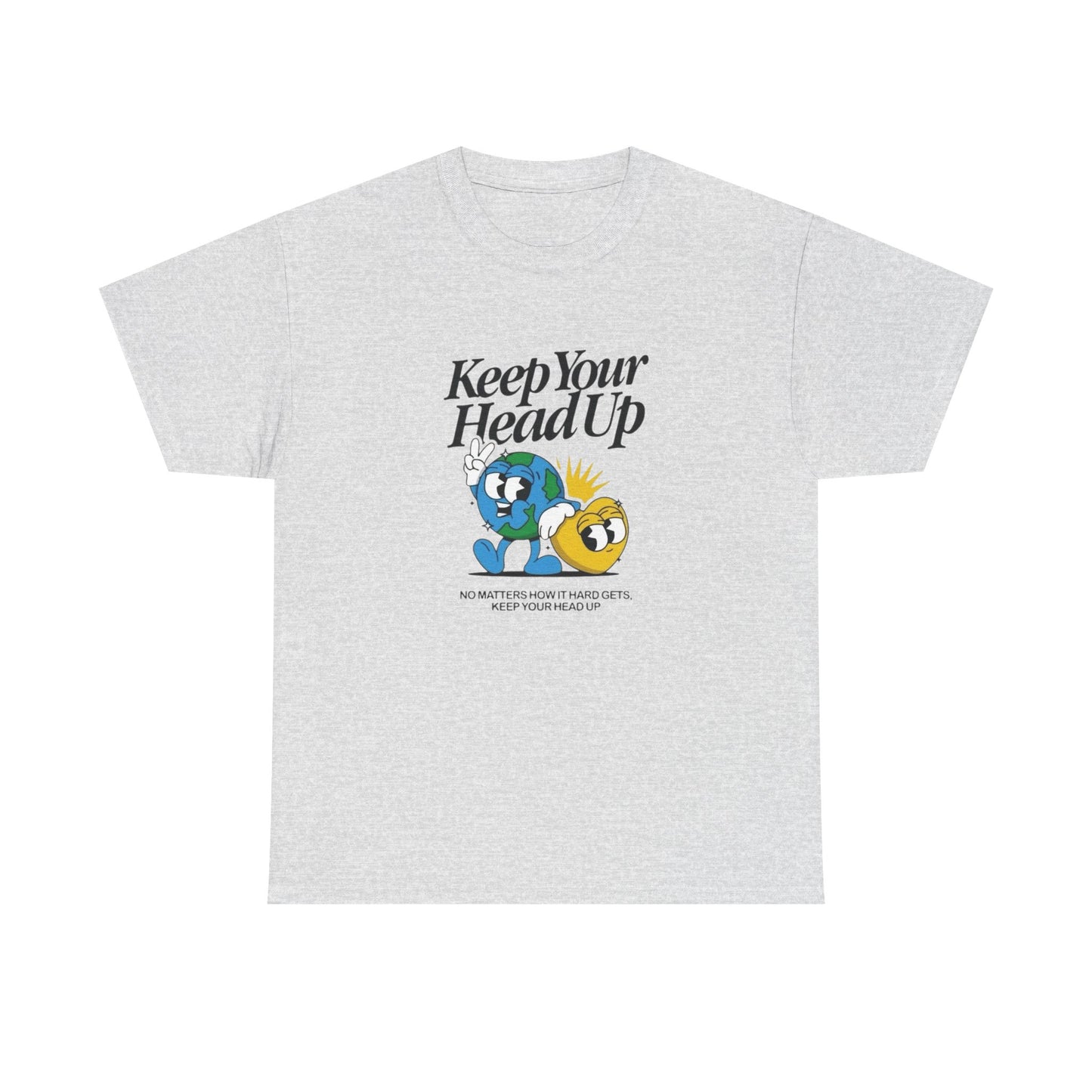 Keep Your Head Up World Graphic T Shirt Unisex Heavy Cotton Tee
