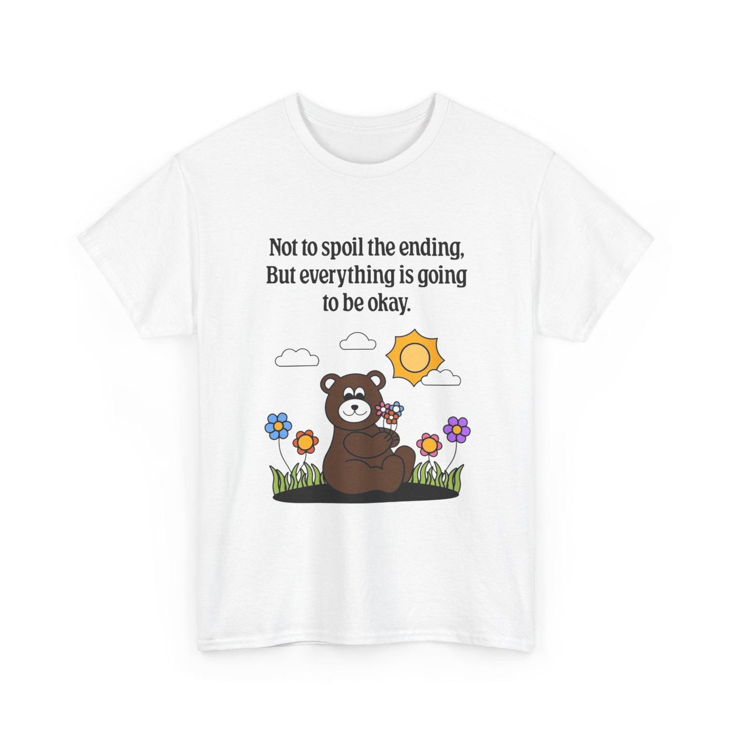 Everything Is Going To Be Ok Graphic T Shirt NEW ADULT Tee