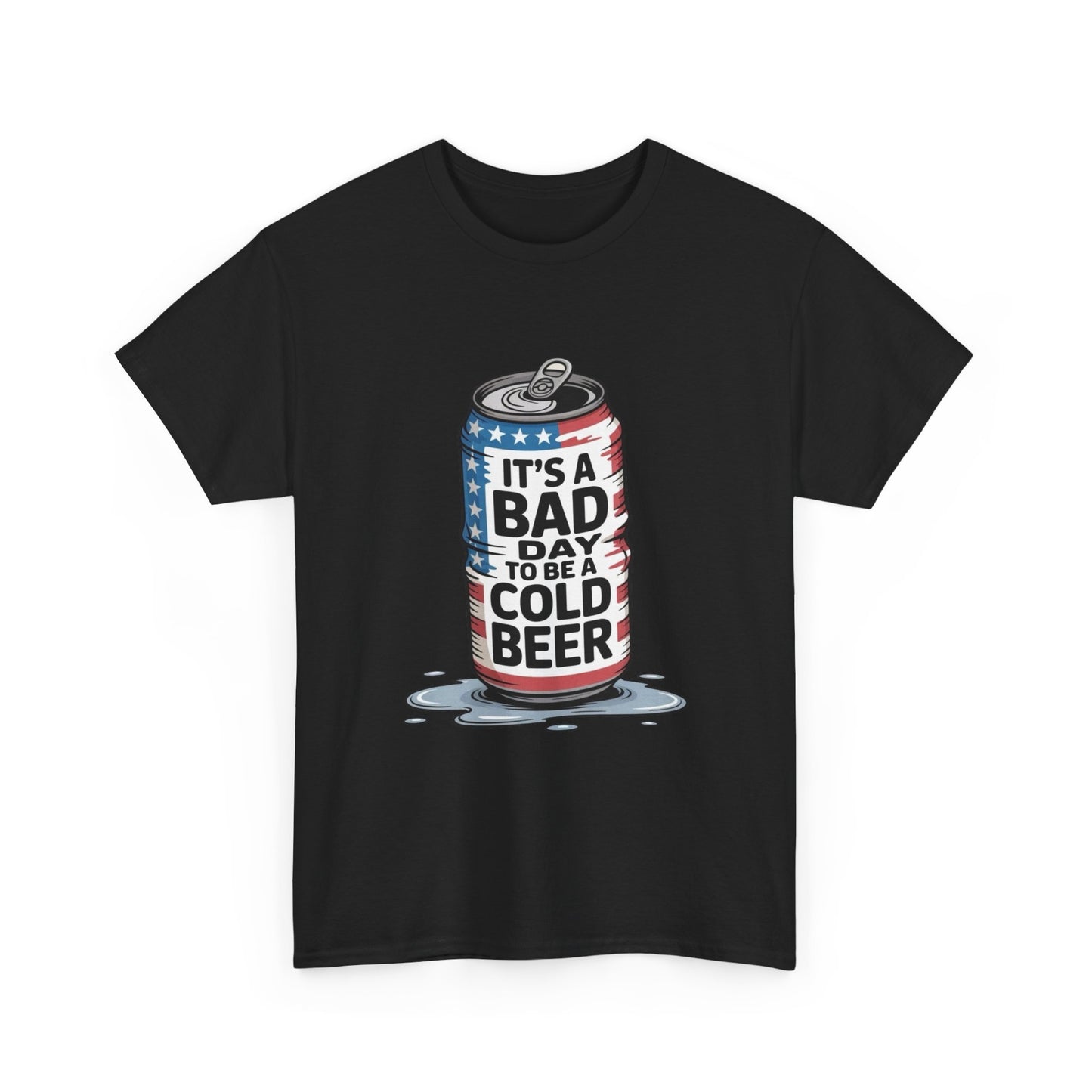 Bad Day To Be A Cold Beer Graphic T Shirt ADULT Unisex Heavy Cotton Tee