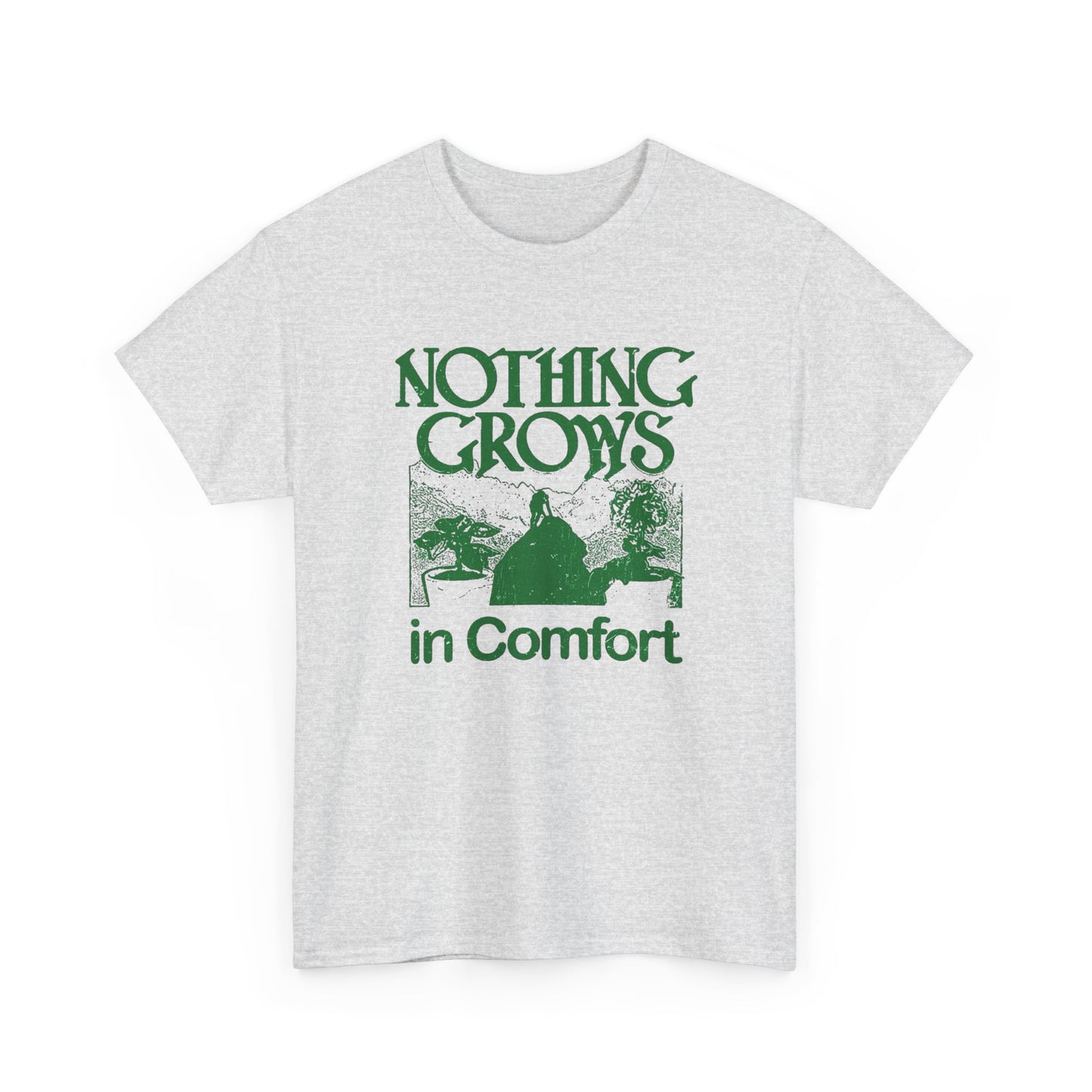 Nothing Grows In Comfort Graphic T Shirt Unisex Heavy Cotton Tee Gift Vintage