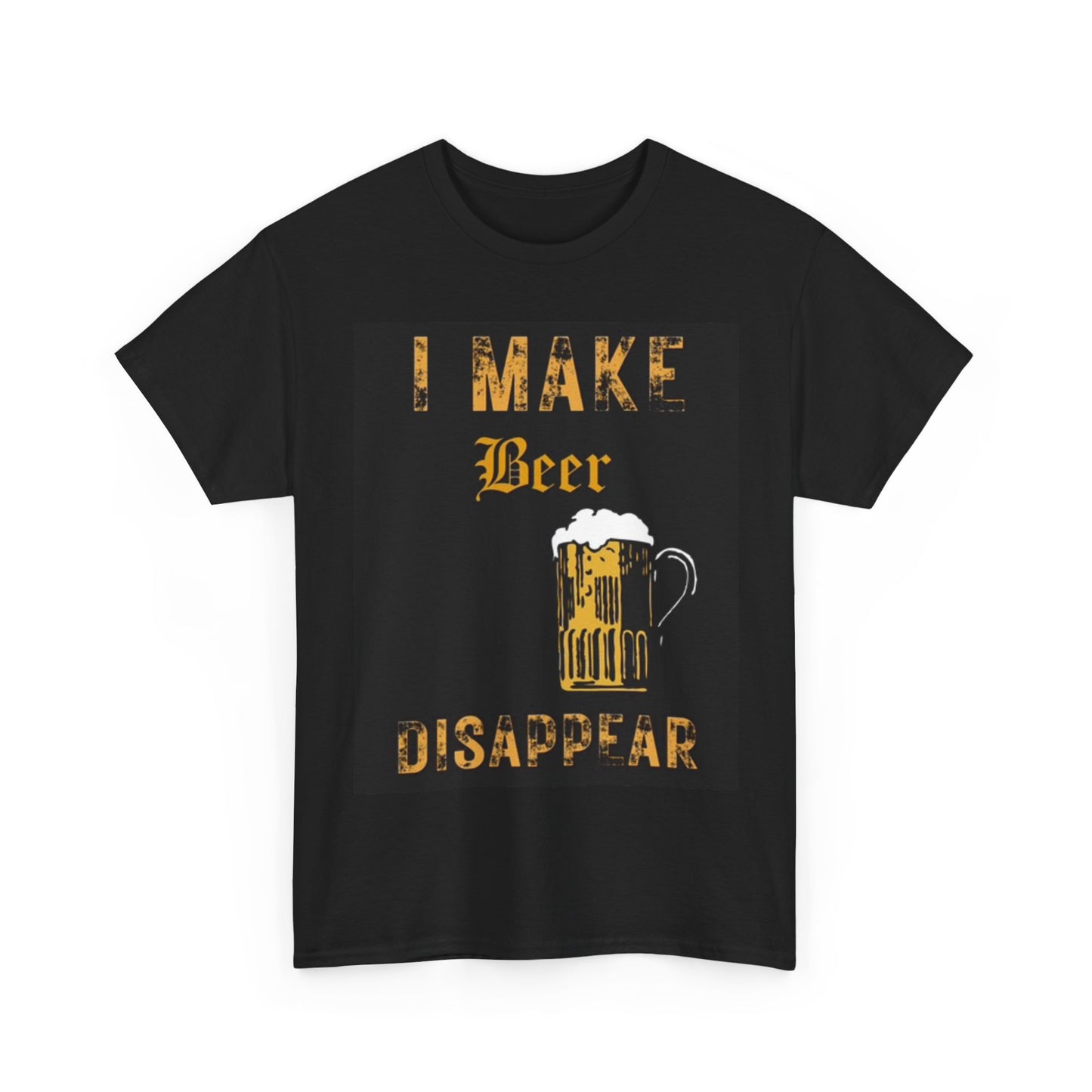 I Make Beer Disappear Shirt Graphic Funny Jokes Unisex Heavy Cotton Tee
