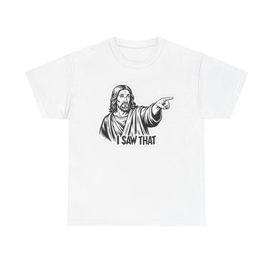 Jesus I Saw That Funny Graphic T Shirt Humor Unisex Heavy Cotton Tee