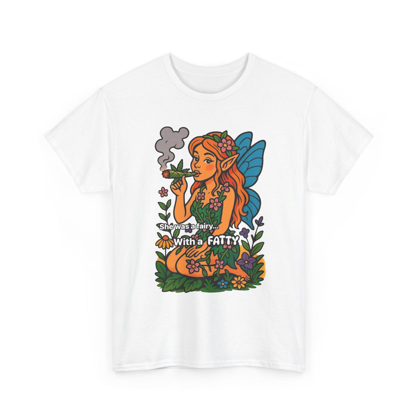 She Was A Fairy With A Fatty Graphic T Shirt Unisex Heavy Cotton Tee GIFT