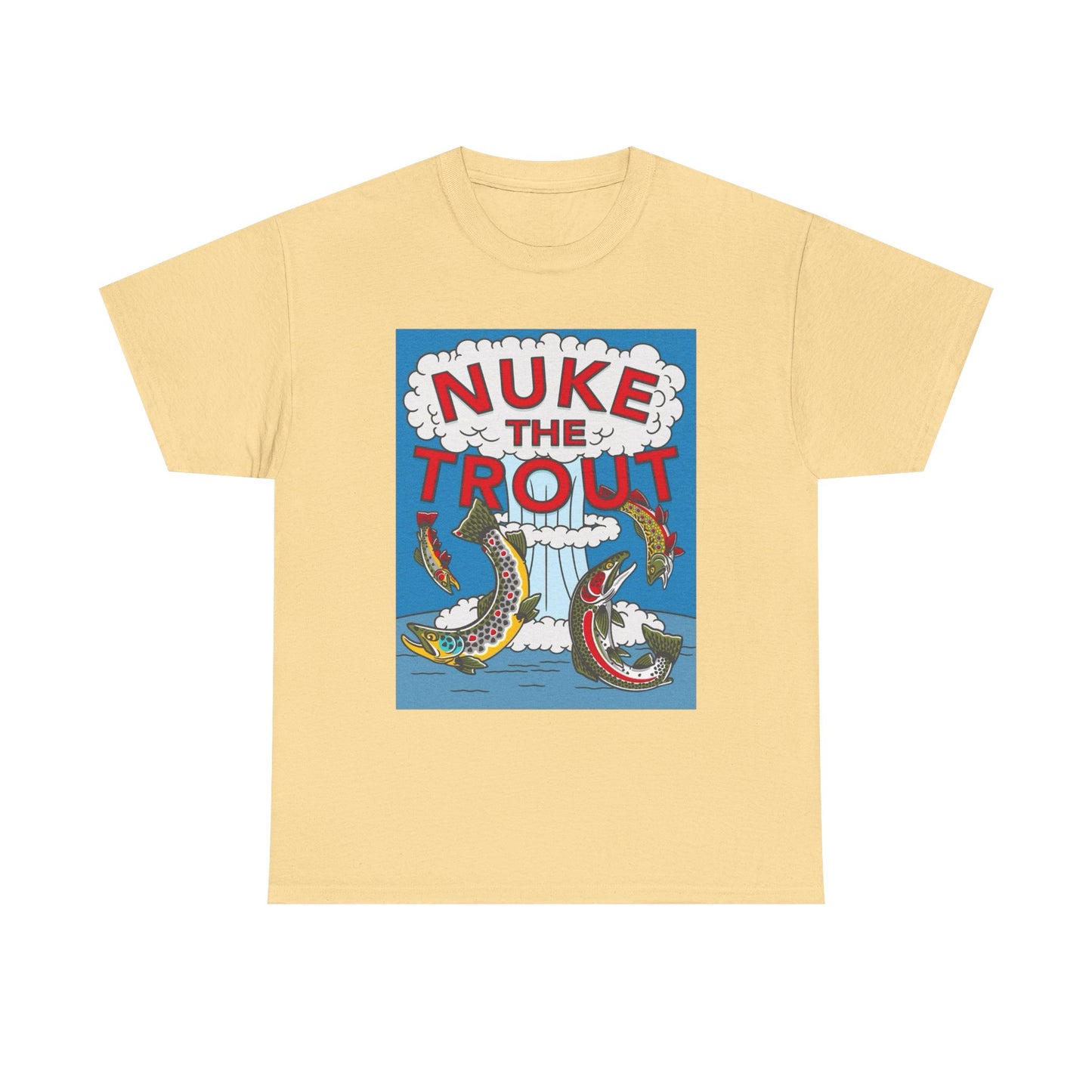 Nuke The Trout Graphic T Shirt NEW Adult Unisex Heavy Cotton Tee