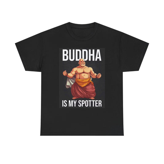 Buddha Is My Spotter T Shirt Graphic GYM Gear Workout Unisex Heavy Cotton Tee