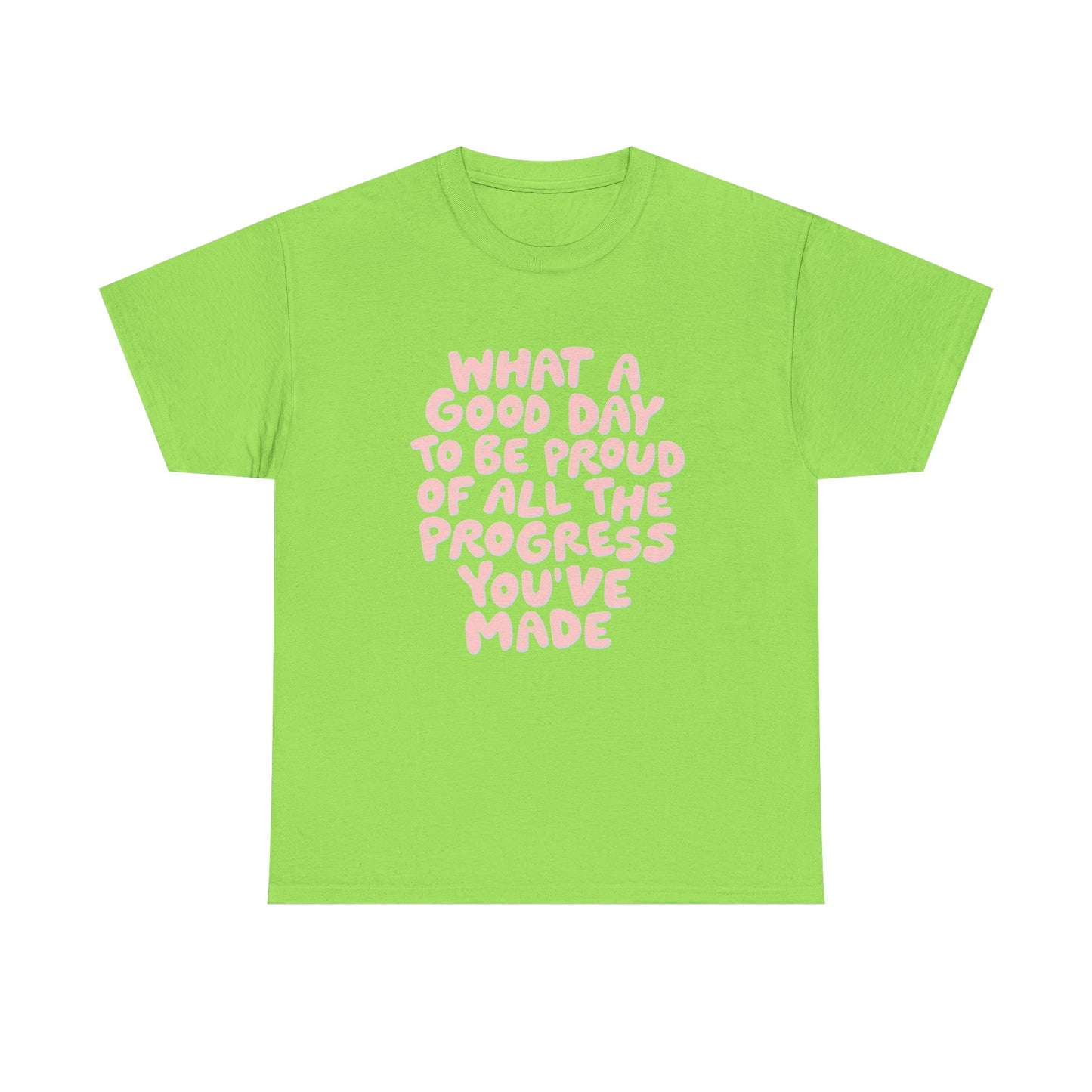 What A Good Day To Be Proud Graphic T Shirt NEW Adult Unisex Heavy Cotton Tee