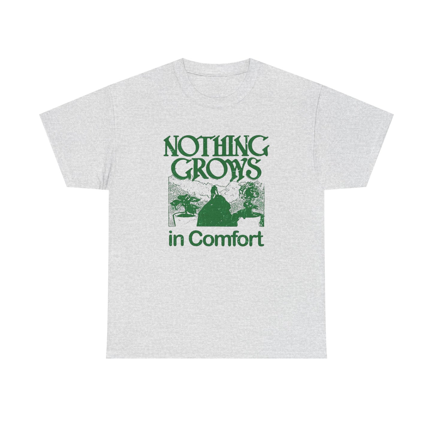 Nothing Grows In Comfort Graphic T Shirt Unisex Heavy Cotton Tee Gift Vintage