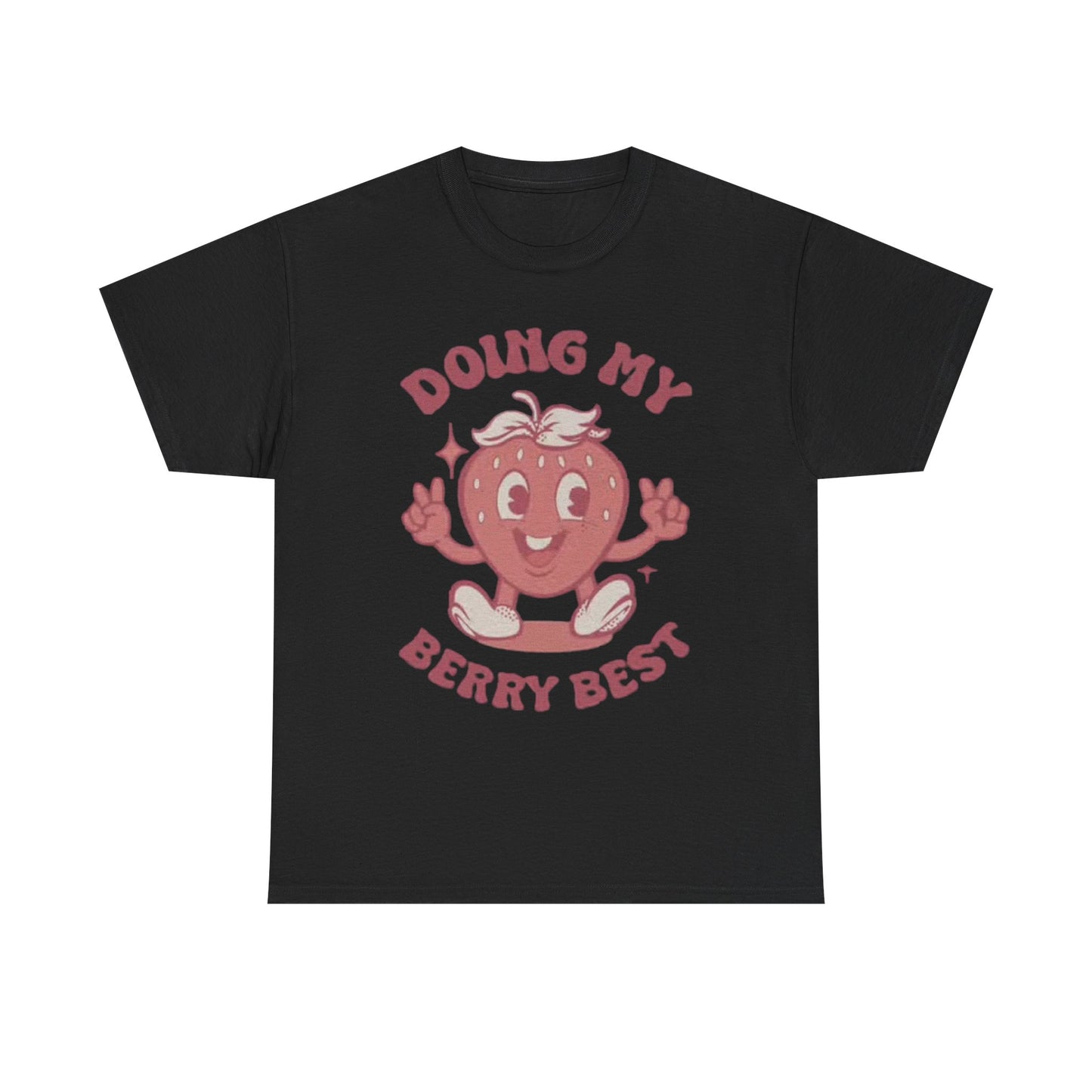 Doing My Berry Best T Shirt Funny Strawberry Graphic Unisex Heavy Cotton Tee