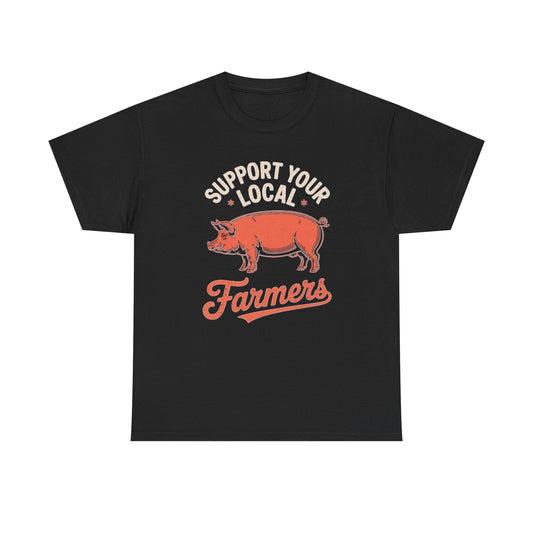 Support Your Local Farmers Graphic T Shirt Unisex Heavy Cotton Tee NEW