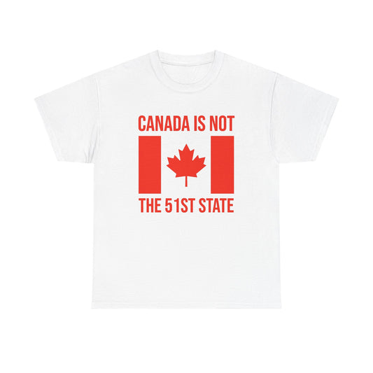 Canada Not For Sale Graphic T Shirt Not 51st State Unisex Heavy Cotton Tee