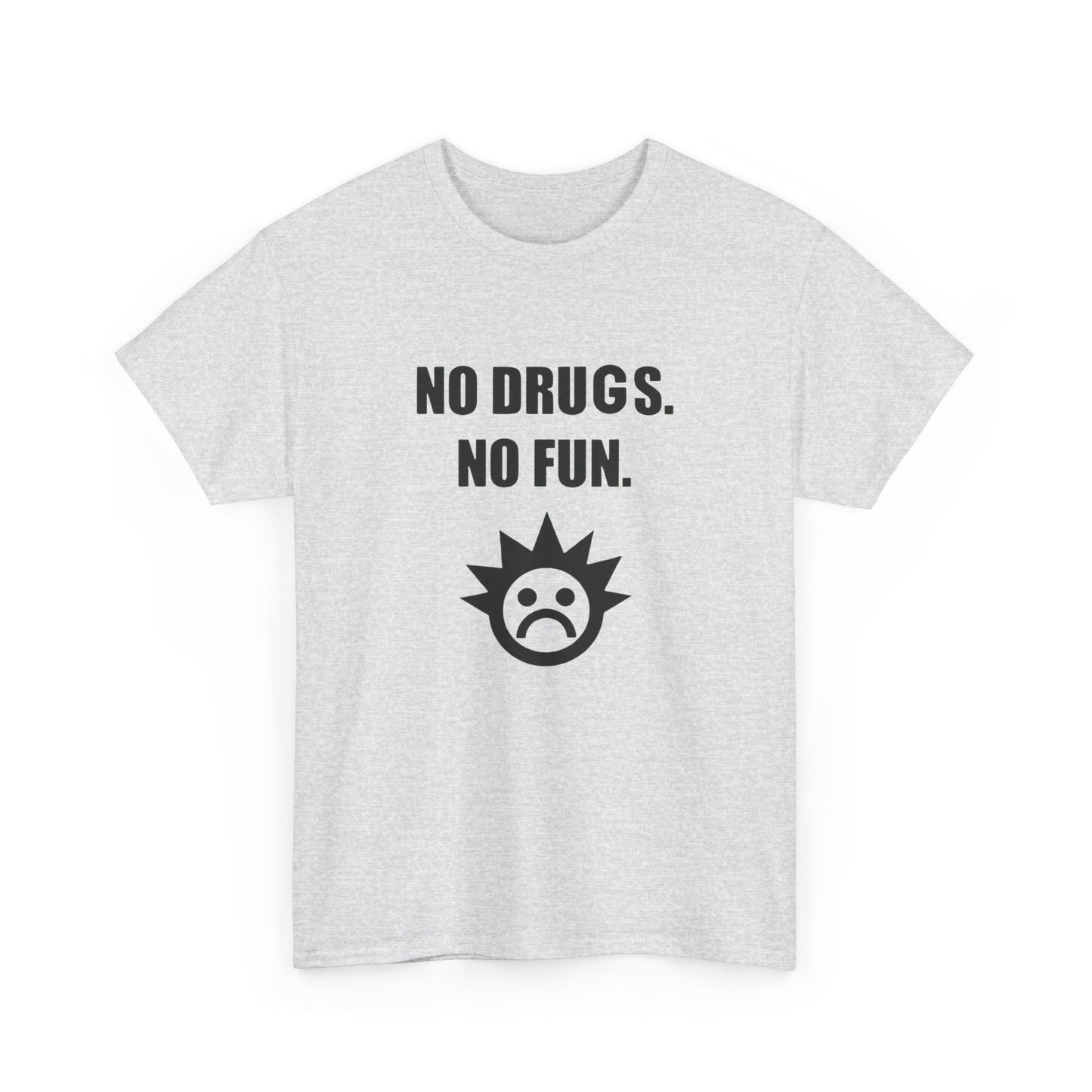 No Drugs No Fun Graphic T Shirt NEW Adult Unisex Heavy Cotton Tee