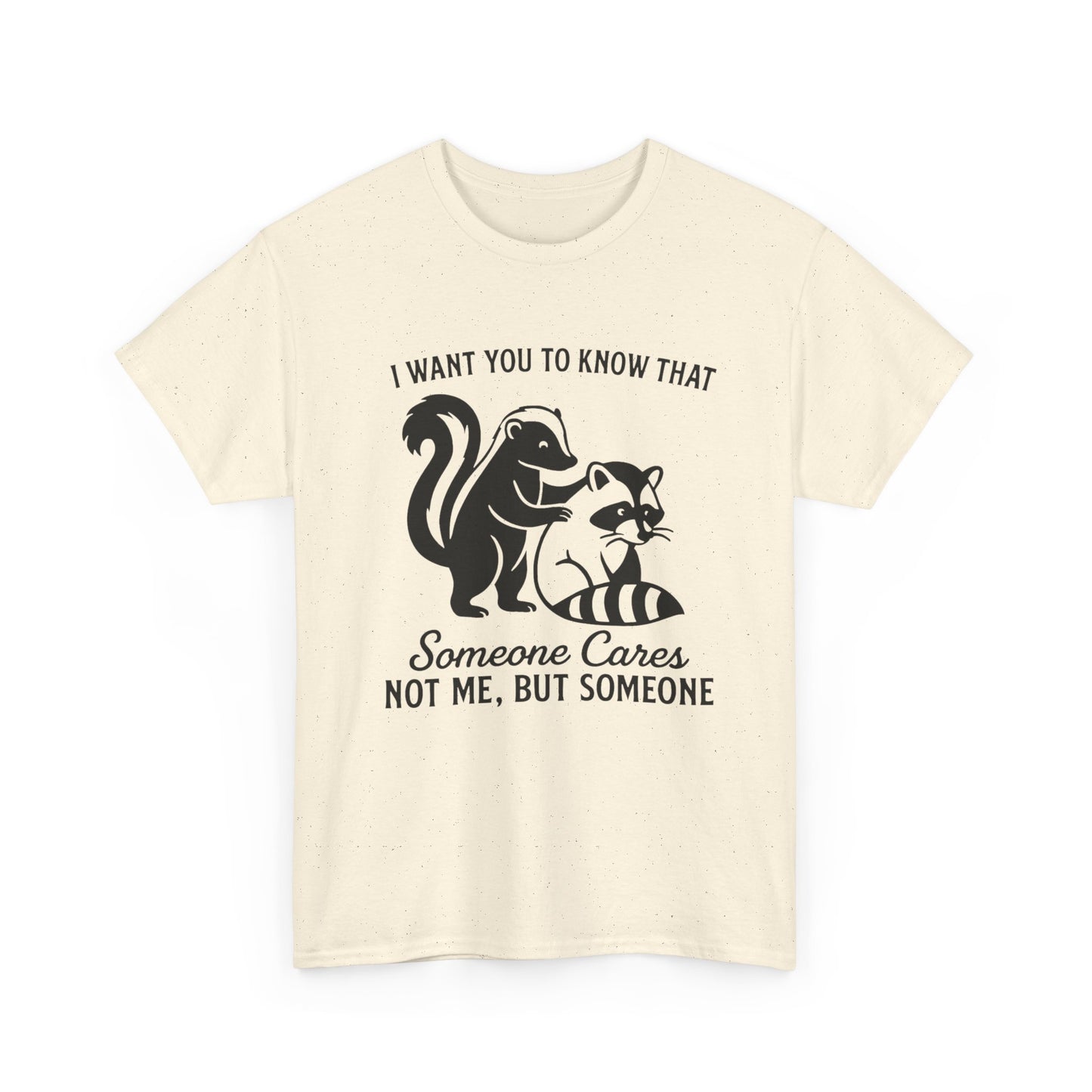 Someone Cares But Not Me Funny Graphic T Shirt ADULT Unisex Heavy Cotton Tee