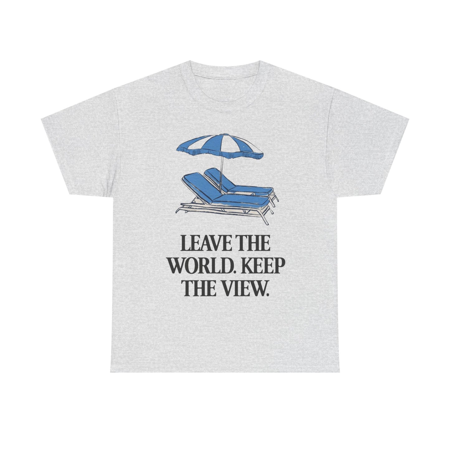 Leave The World Keep The View Graphic T Shirt NEW Adult Unisex Heavy Cotton Tee