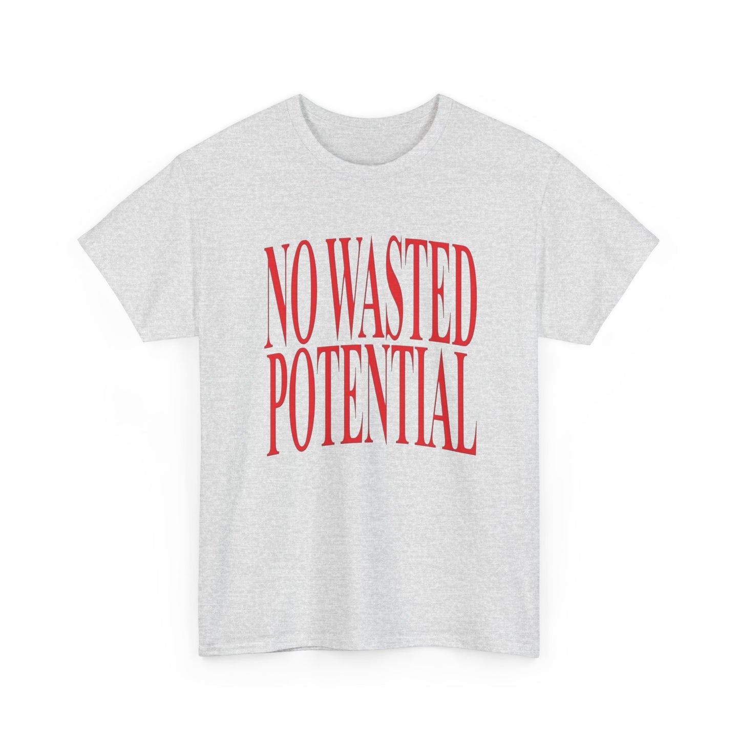 No Wasted Potential Graphic T Shirt NEW Adult Unisex Heavy Cotton Tee